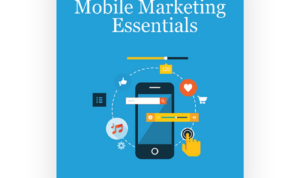 Mobile Marketing Essentials