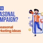 Developing Seasonal Marketing Campaigns